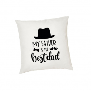 Cushion Cover My Father is the Best Dad